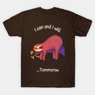 I can and I will Lazy day. T-Shirt